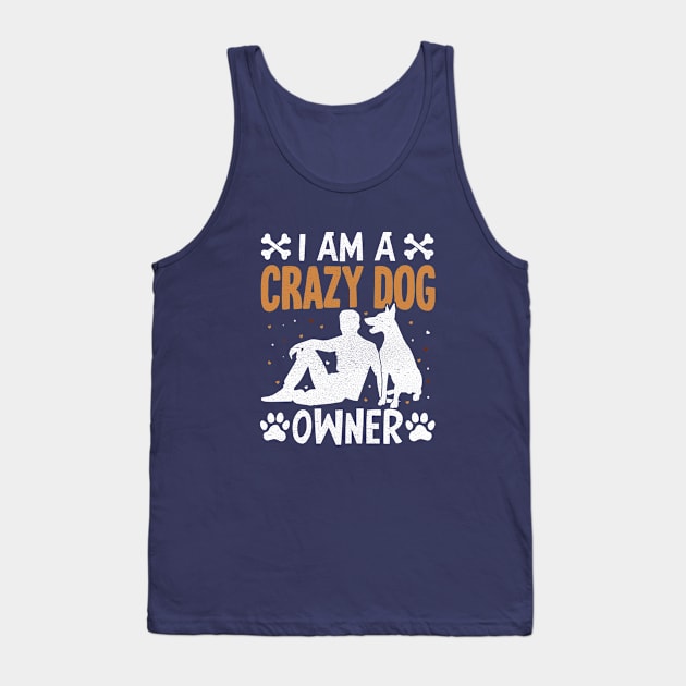 I am a crazy dog owner Tank Top by rand0mity